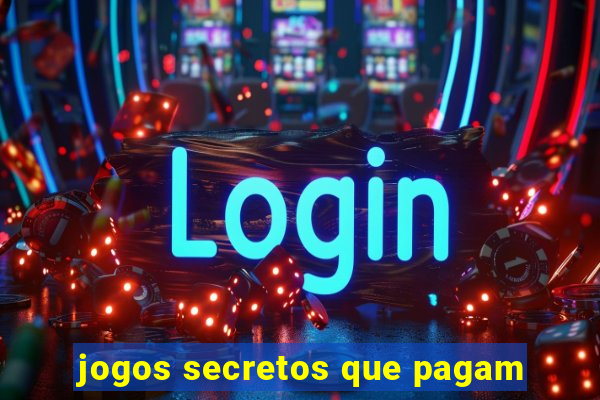 jogos secretos que pagam